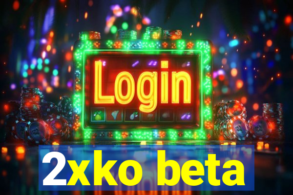 2xko beta