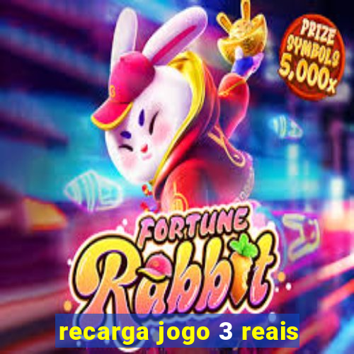 recarga jogo 3 reais