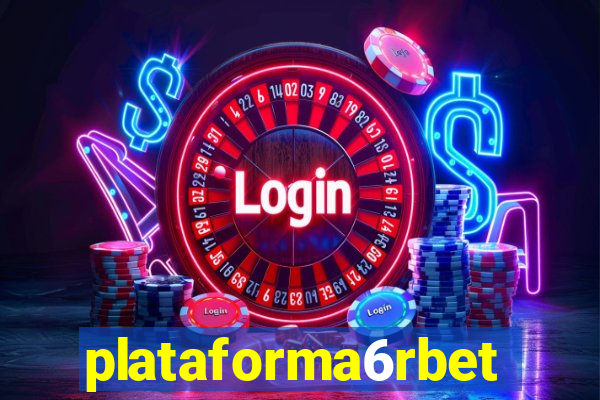 plataforma6rbet