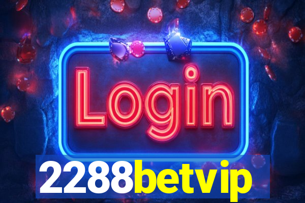 2288betvip