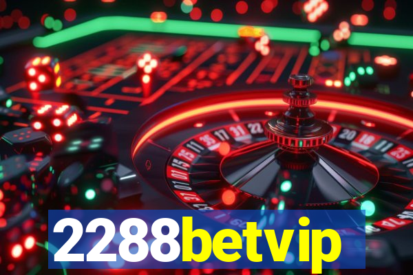 2288betvip