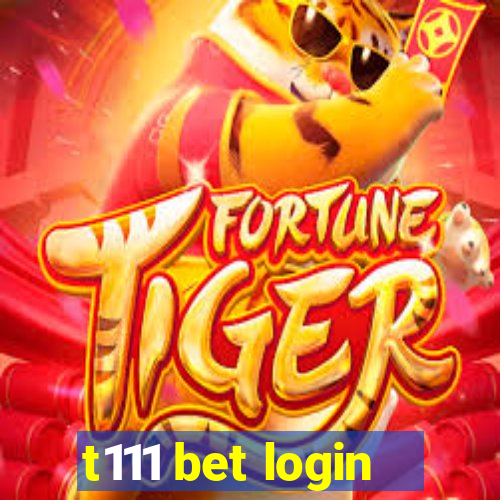 t111 bet login