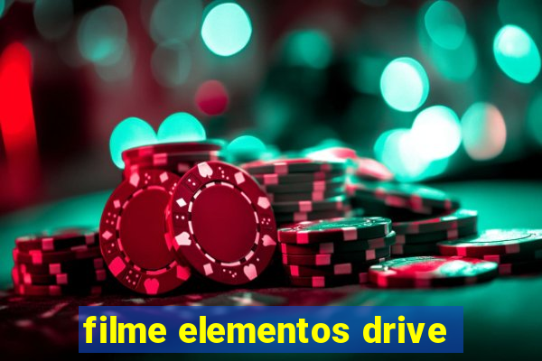 filme elementos drive