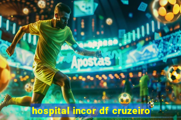 hospital incor df cruzeiro