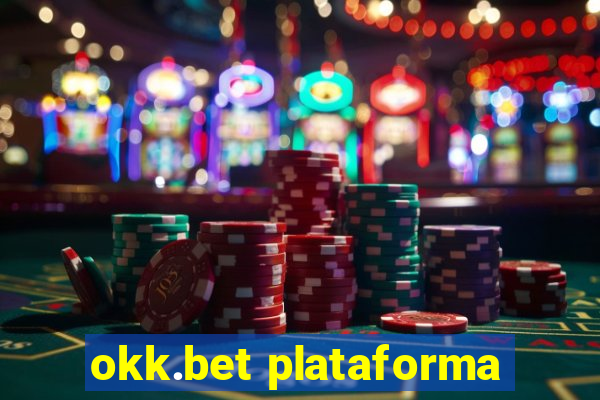 okk.bet plataforma