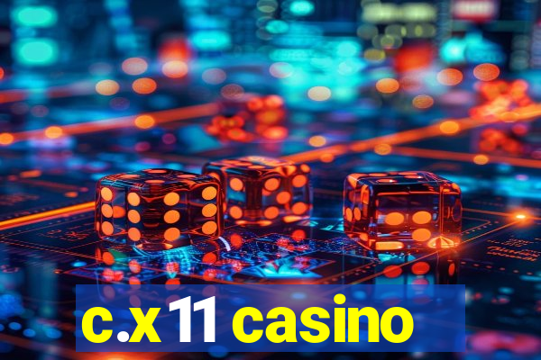 c.x11 casino