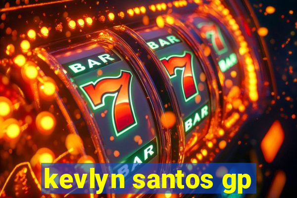 kevlyn santos gp