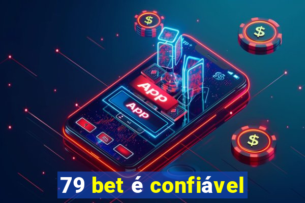 79 bet é confiável