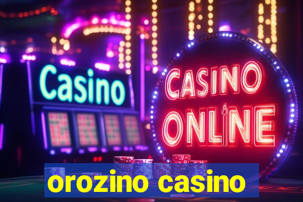 orozino casino