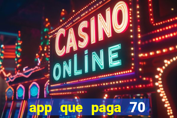 app que paga 70 reais para se cadastrar