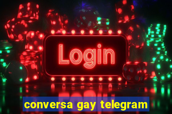 conversa gay telegram