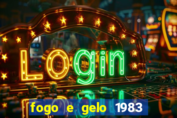 fogo e gelo 1983 dublado download