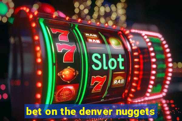 bet on the denver nuggets