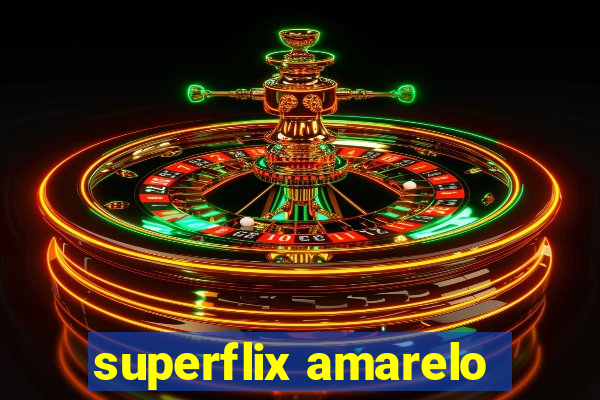 superflix amarelo