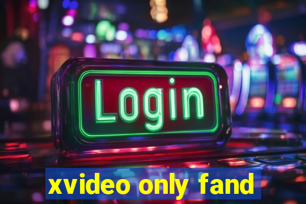 xvideo only fand