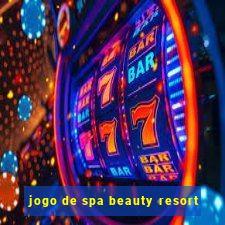 jogo de spa beauty resort