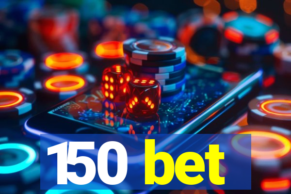 150 bet