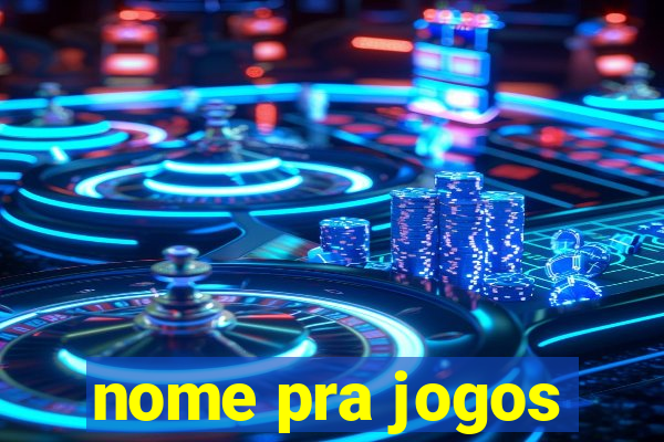 nome pra jogos