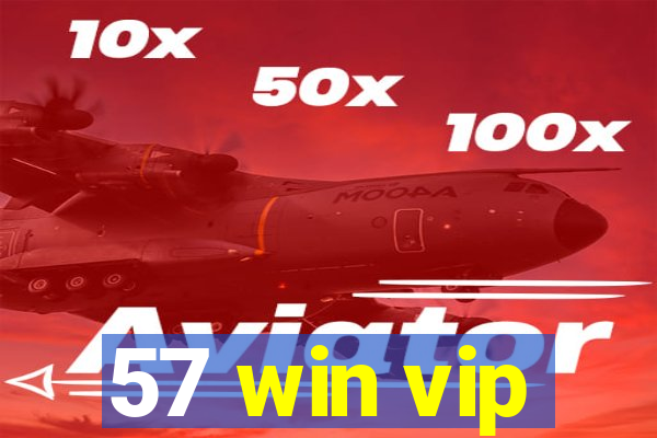 57 win vip