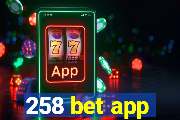 258 bet app