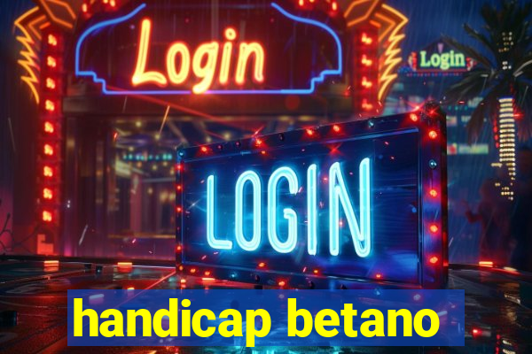 handicap betano