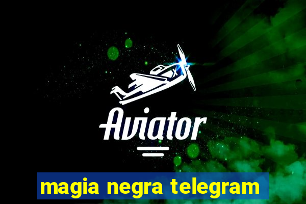 magia negra telegram