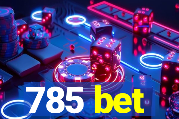 785 bet