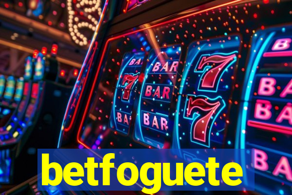 betfoguete