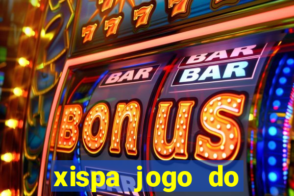 xispa jogo do bicho tabela