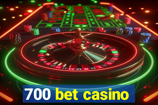 700 bet casino