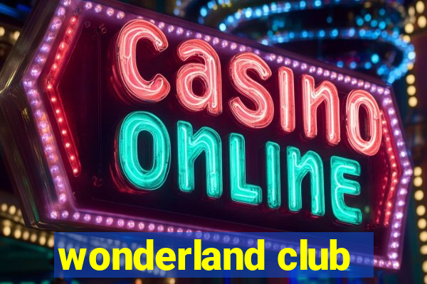 wonderland club