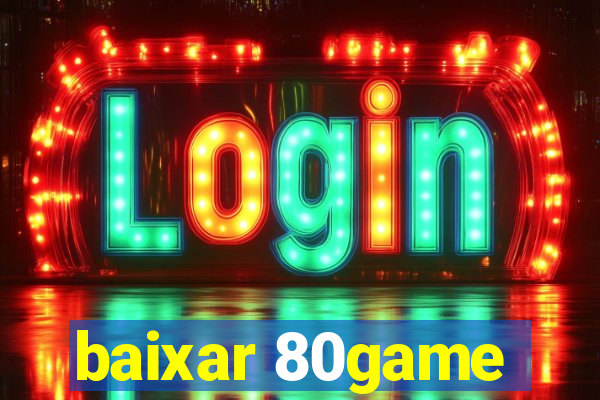 baixar 80game