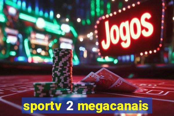 sportv 2 megacanais