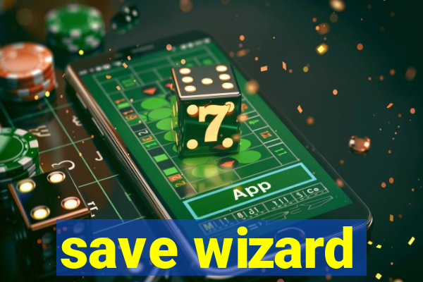 save wizard