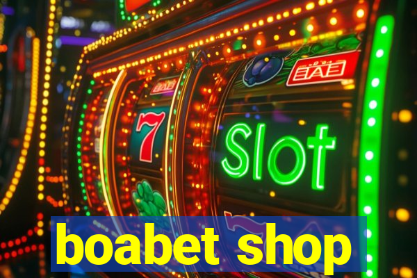 boabet shop