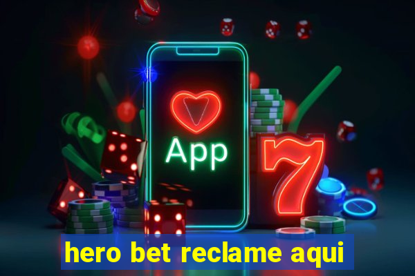 hero bet reclame aqui