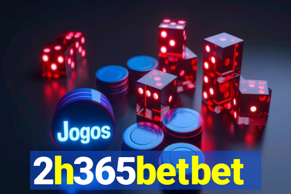 2h365betbet