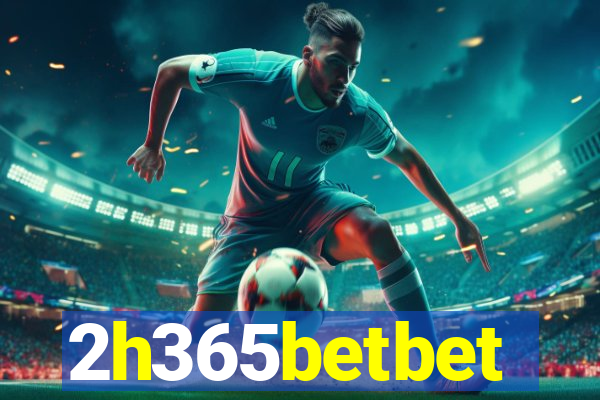 2h365betbet