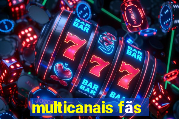 multicanais fãs