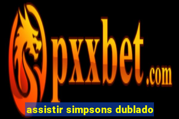 assistir simpsons dublado