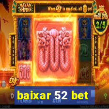 baixar 52 bet