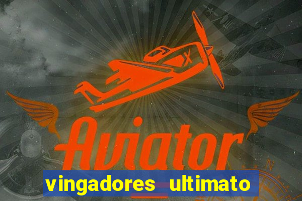 vingadores ultimato assistir drive