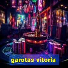 garotas vitoria