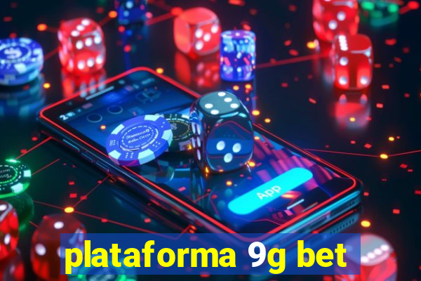 plataforma 9g bet