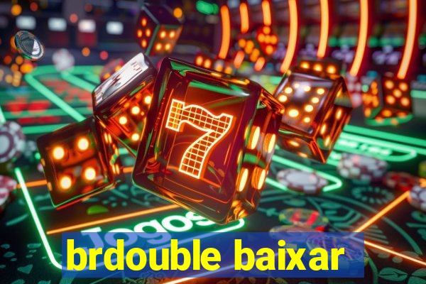 brdouble baixar