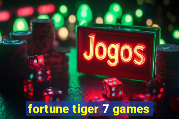 fortune tiger 7 games