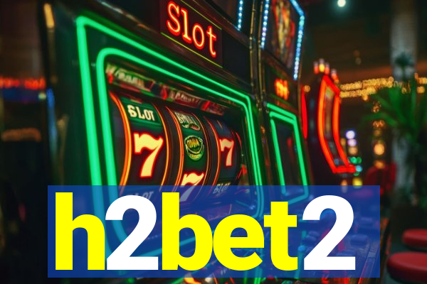 h2bet2