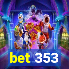 bet 353