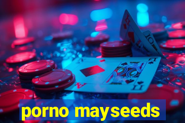 porno mayseeds