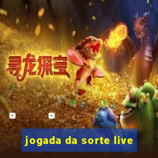 jogada da sorte live